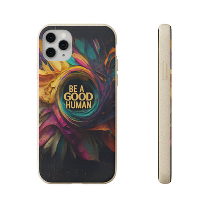 "Be A Good Human" Biodegradable Phone Case iphone