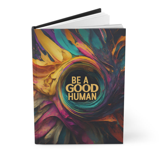 "Be A Good Human" Hardcover Journal Matte