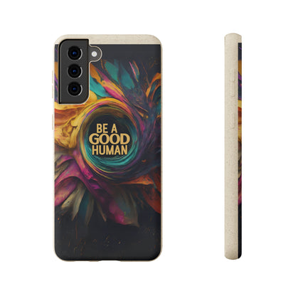 "Be A Good Human" Biodegradable Phone Case SS Galaxy s22 plus