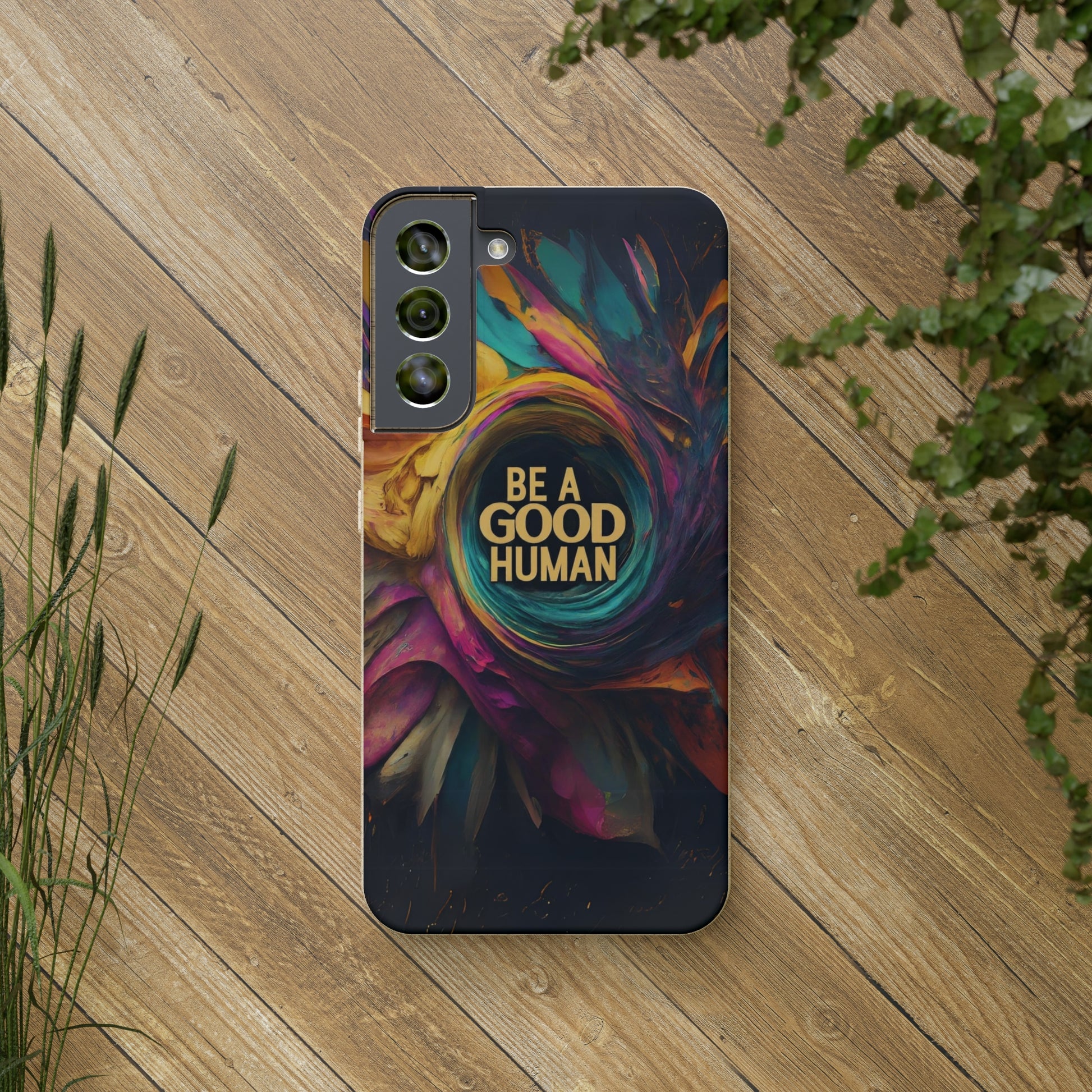 "Be A Good Human" Biodegradable Phone Case