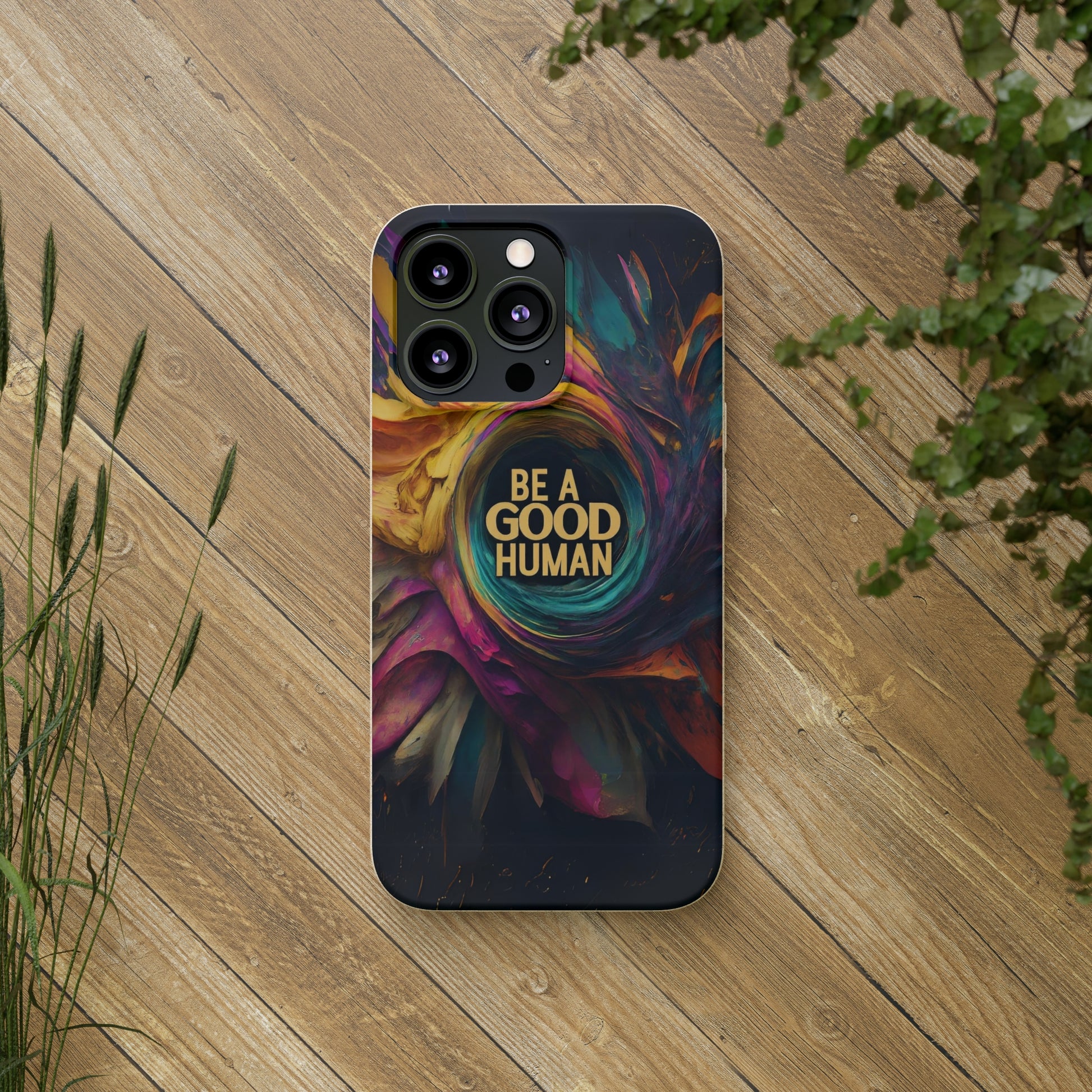 "Be A Good Human" Biodegradable iPhone Case