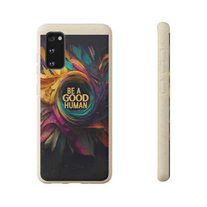 "Be A Good Human" Biodegradable Phone Case iPhone 13 pro