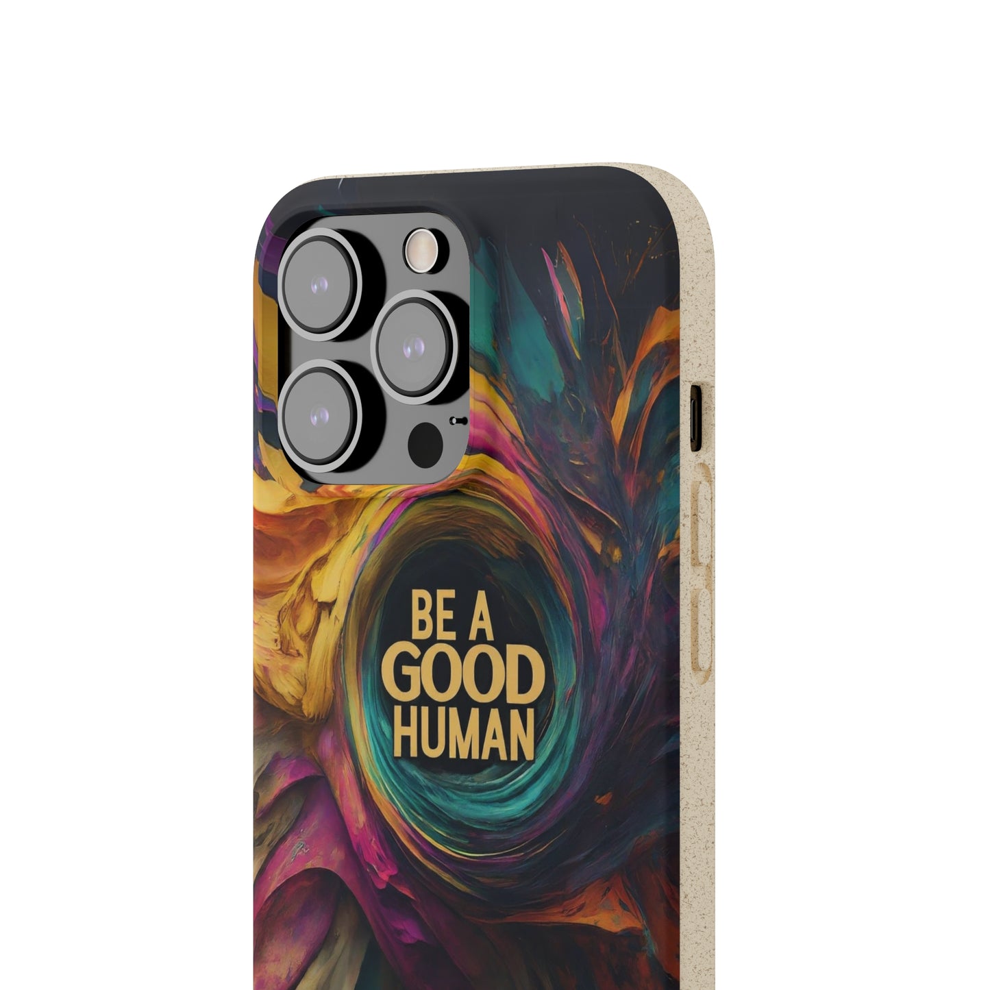 "Be A Good Human" Biodegradable iPhone Case